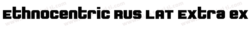 Ethnocentric RUS LAT Extra expanded字体转换